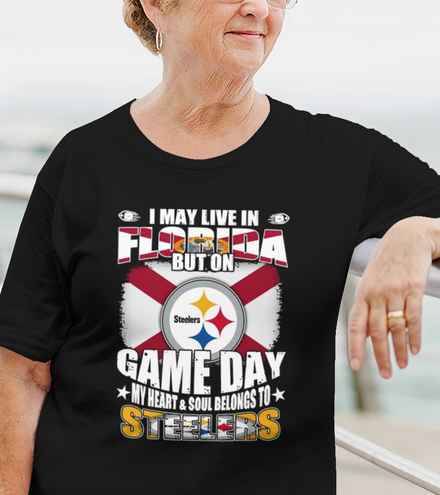 I May Live In Florida But On Game Day My Heart And Soul Belongs To Steelers Flag T-Shirt