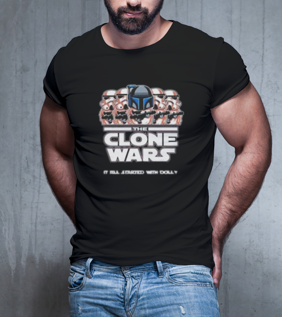 The Clone Wars It All Started With Dolly Star Wars Stormtroopers T-Shirt