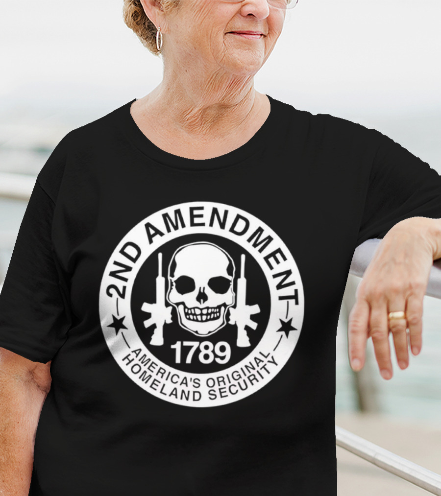 2nd Amendment Skull 1789 America's Original Homeland Security T-Shirt