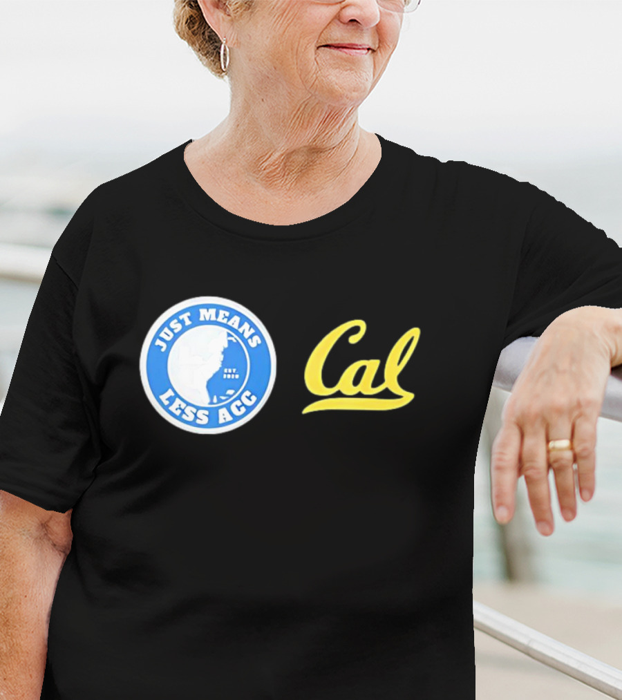 Just Means Less ACC Cal T-Shirt