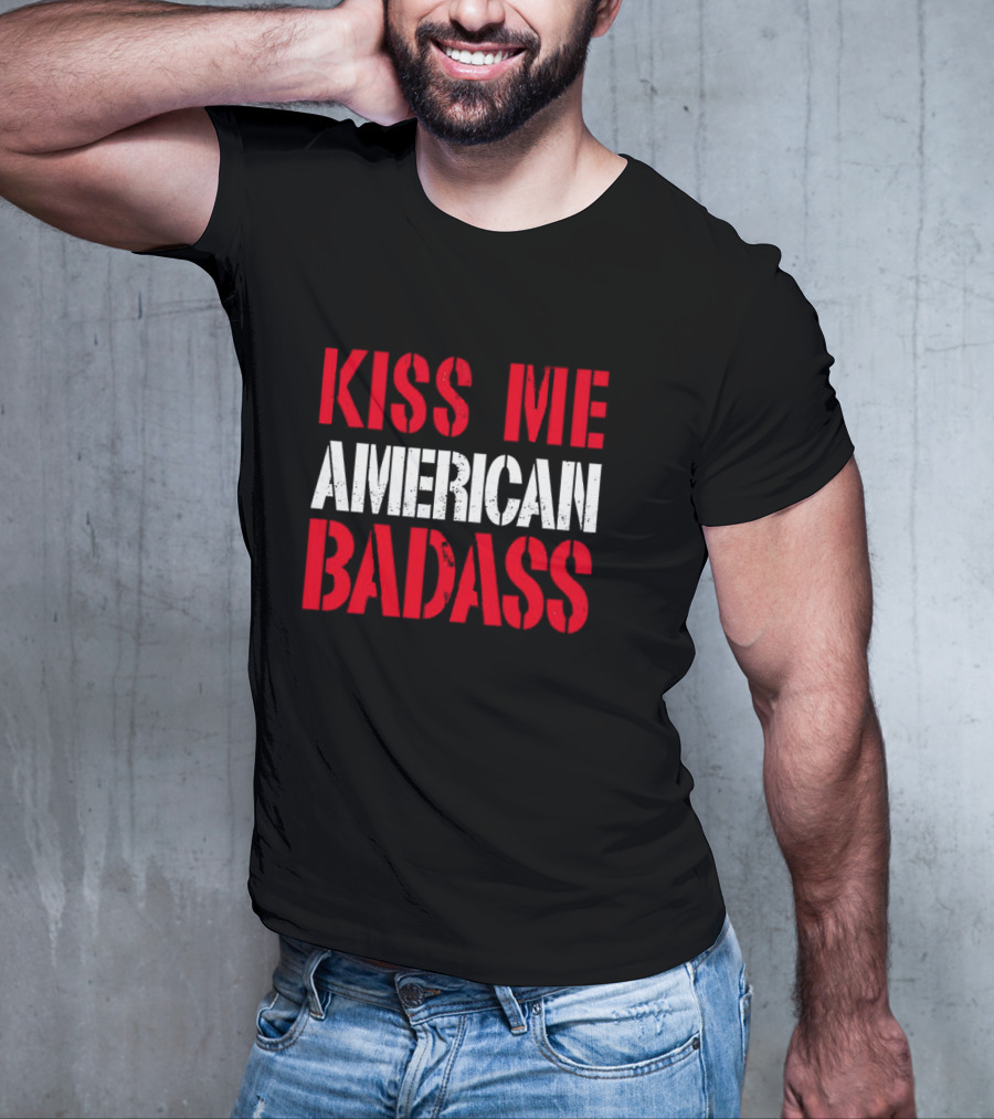 Kiss Me American Badass T-Shirt