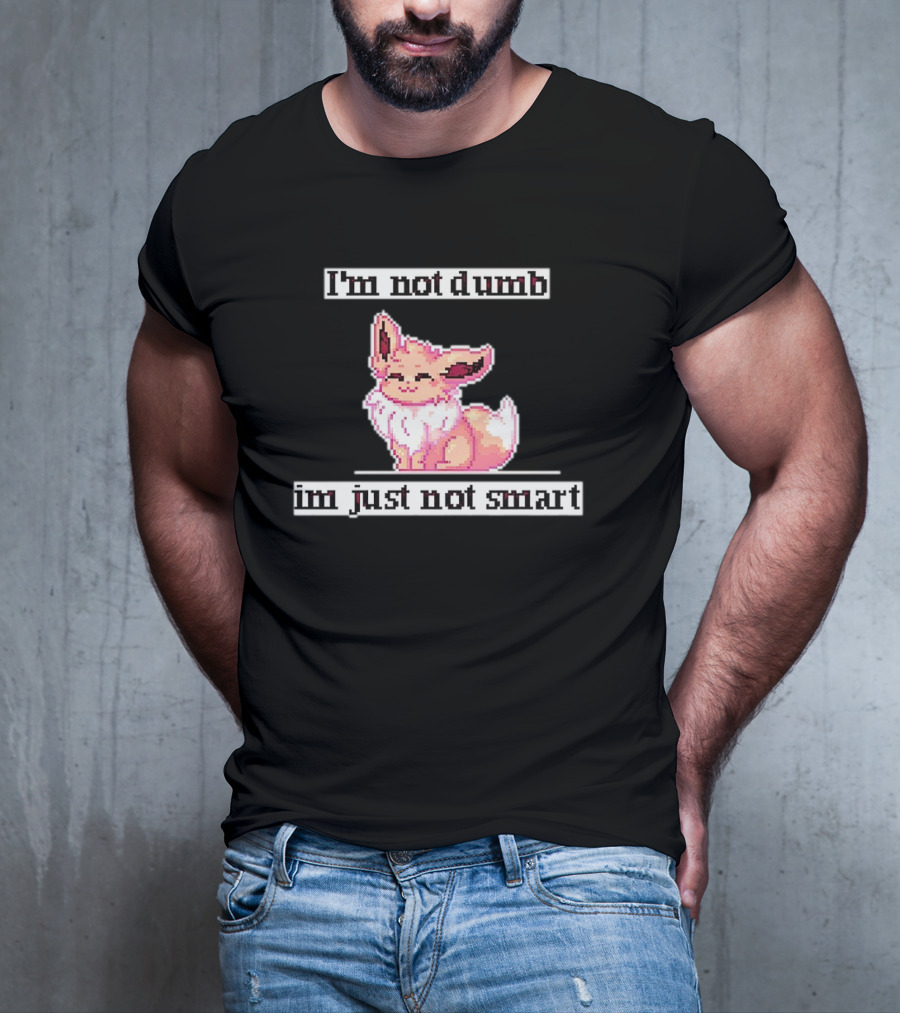 I'm Not Dumb I'm Just Not Smart Pixel Eevee T-Shirt