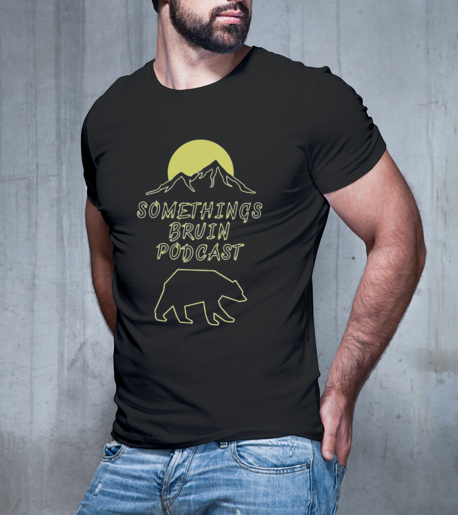 Something’s Bruin Podcast Mountain Bear Moon T-Shirt