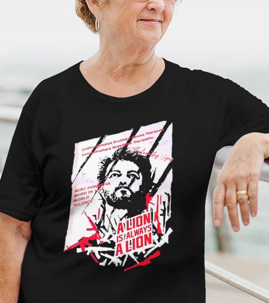 A Lion Is Always A Lion Thalapathy Vijay Most Powerful Word In The World Silence T-Shirt