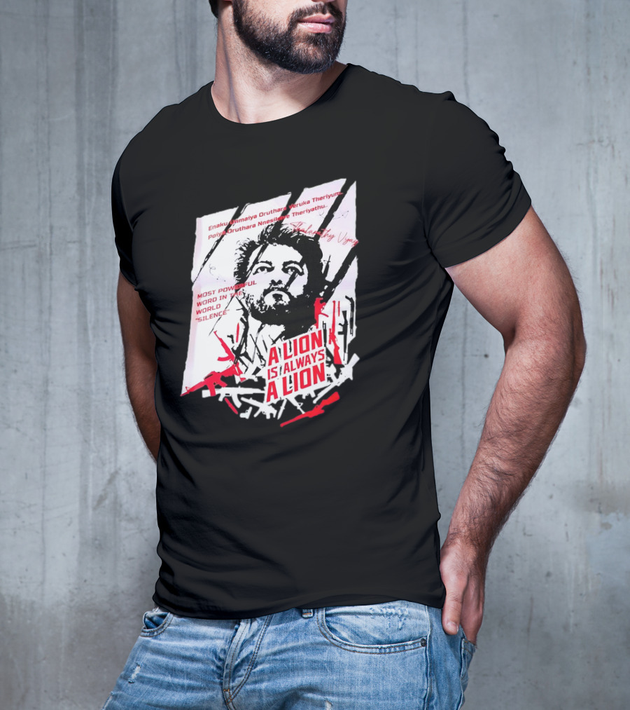 A Lion Is Always A Lion Thalapathy Vijay Most Powerful Word In The World Silence T-Shirt