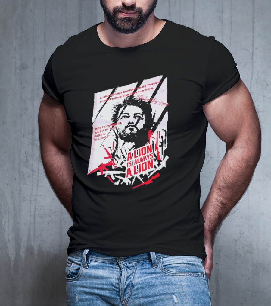A Lion Is Always A Lion Thalapathy Vijay Most Powerful Word In The World Silence T-Shirt