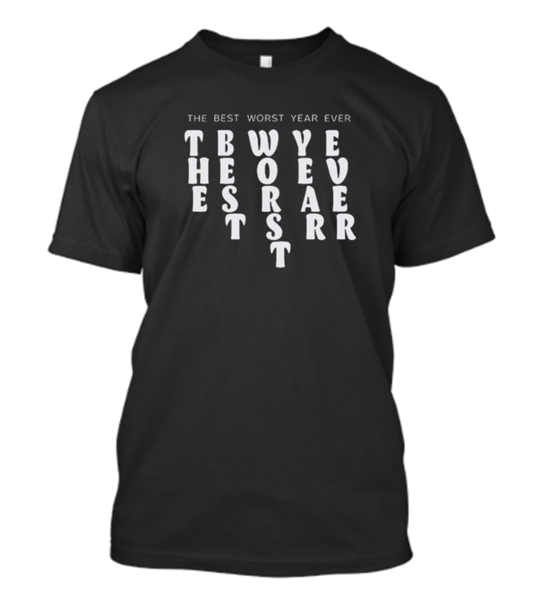 The Best Worst Year Ever TBWYEST Bubble Letter T-Shirt