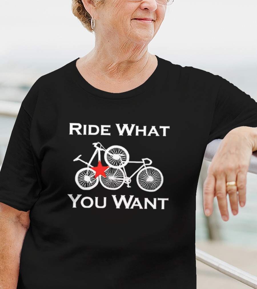 Ride What You Want Bicycle T-Shirt