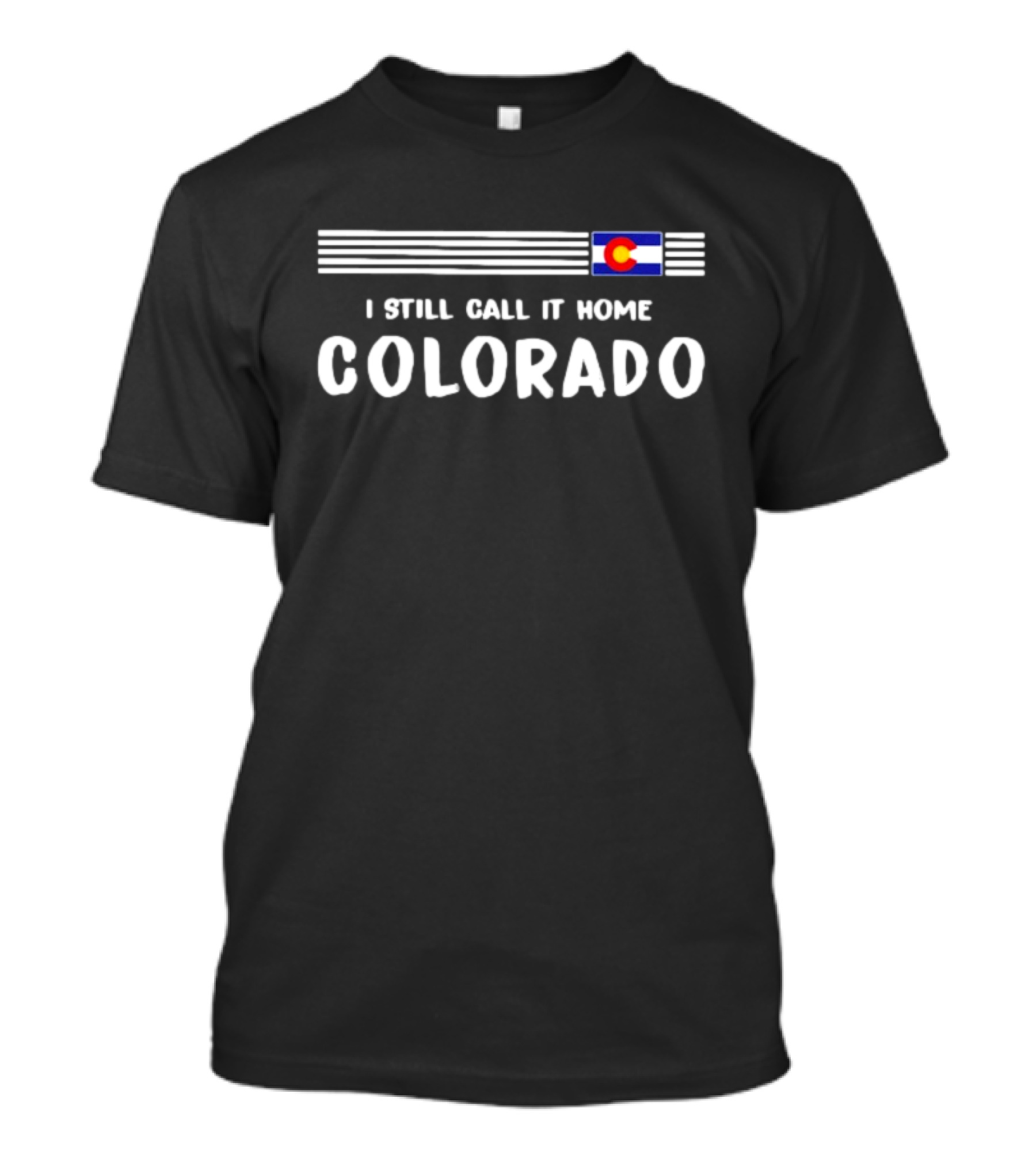 Colorado Flag I Still Call It Home Iconic Symbol Recognition T-Shirt