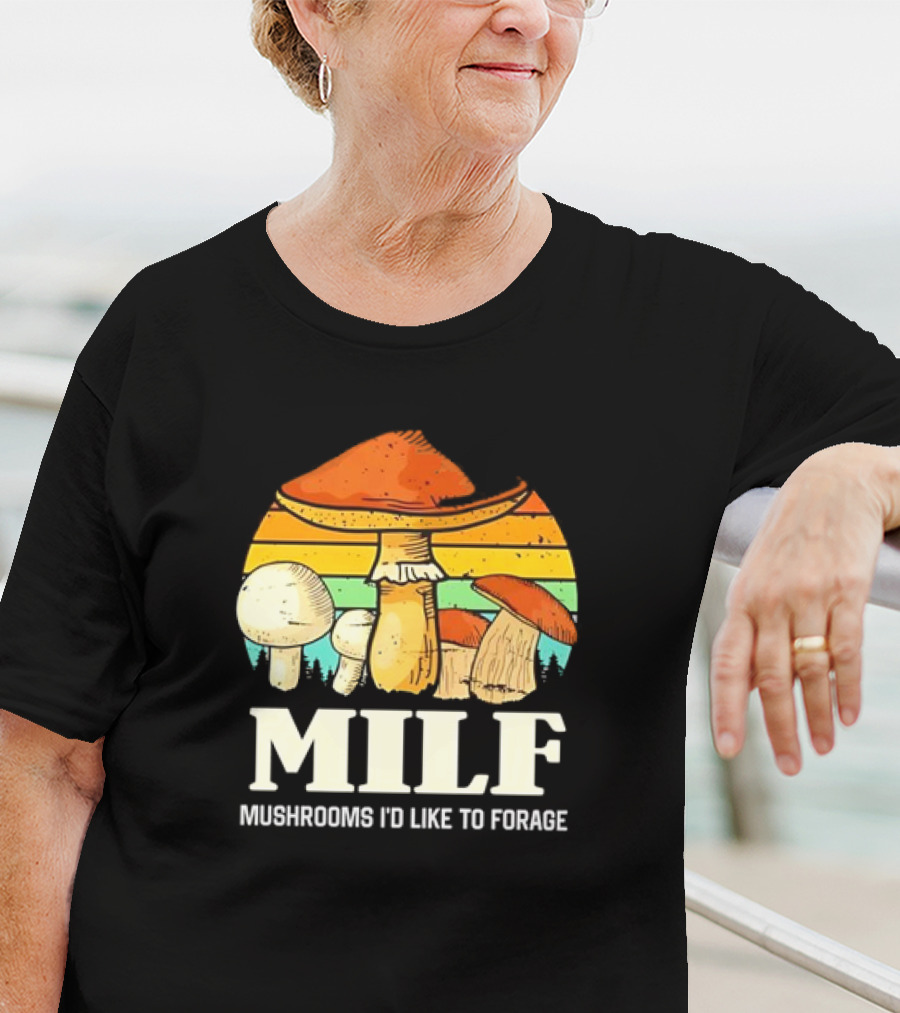 MILF Mushrooms I'd Like To Forage Vintage Mushroom Sunset T-Shirt