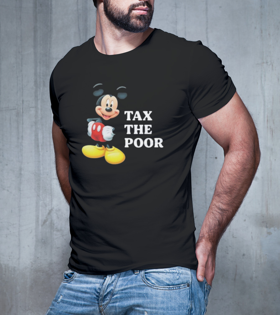 Tax The Poor Mickey Mouse T-Shirt