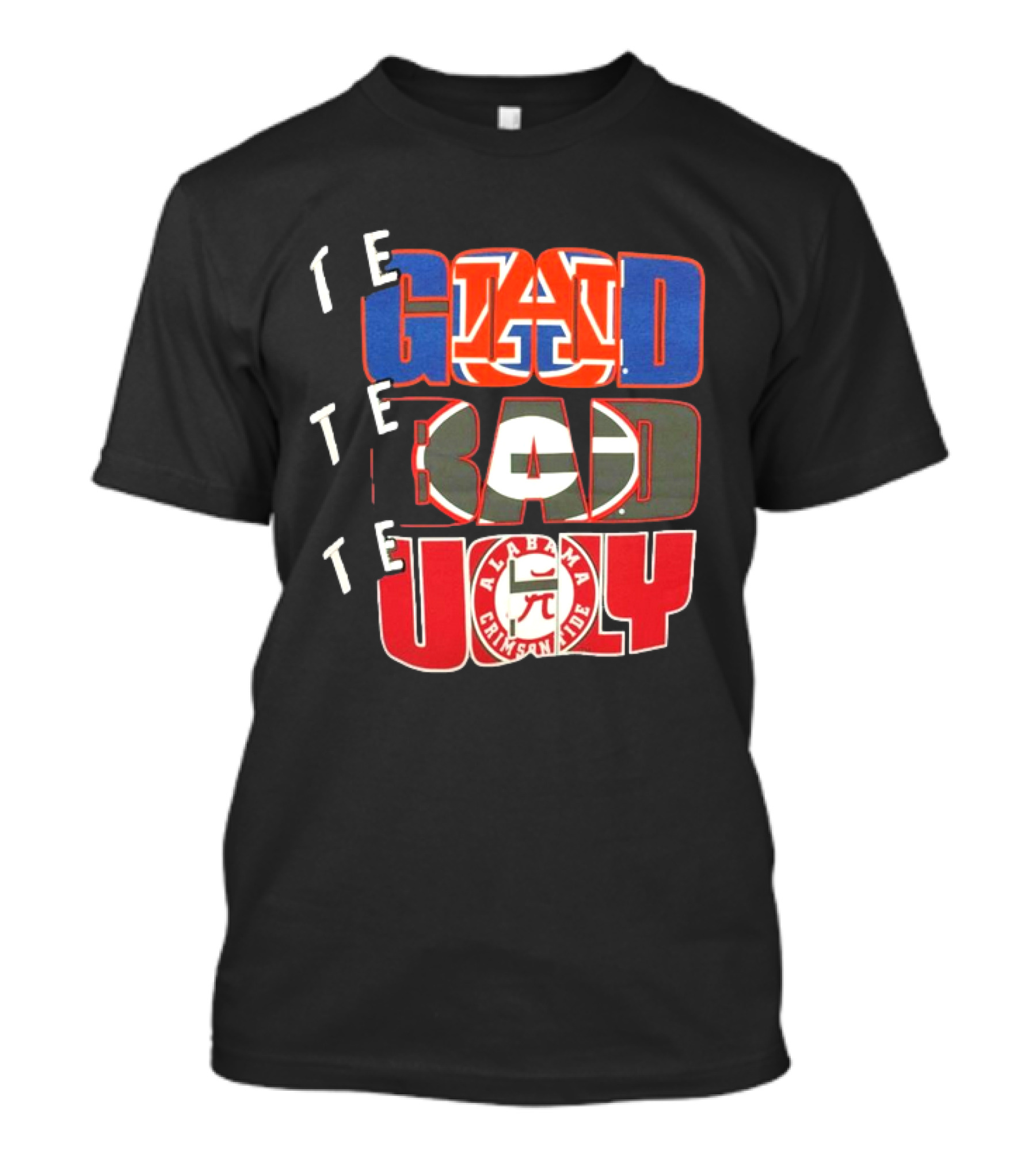 The Good Auburn Tigers The Bad Georgia Bulldogs The Ugly Alabama Crimson Tide T-Shirt