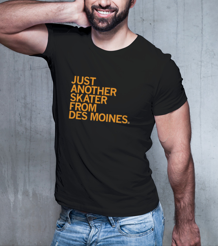 Just Another Skater From Des Moines T-Shirt