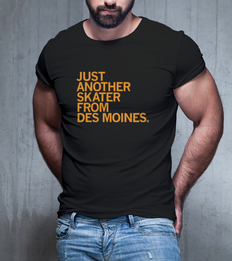 Just Another Skater From Des Moines T-Shirt