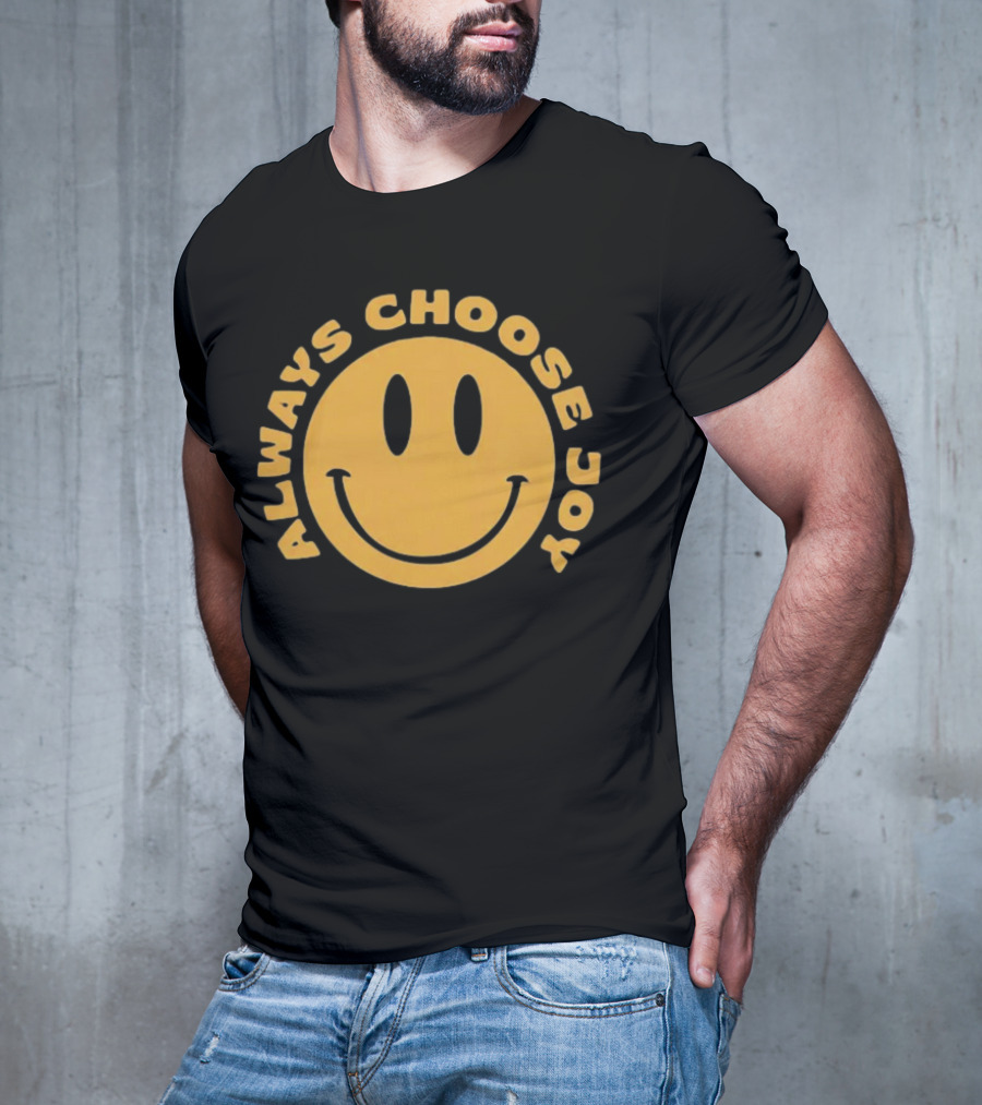 Always Choose Joy Emoji Smile T-Shirt