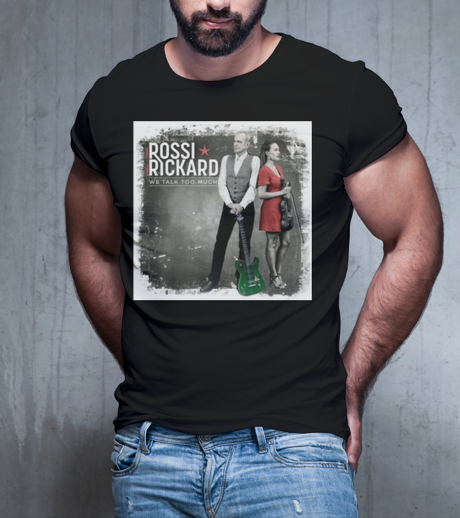 Rossi Rickard We Talk Too Much Francis Rossi And Hannah Rickard 1st November T-Shirt