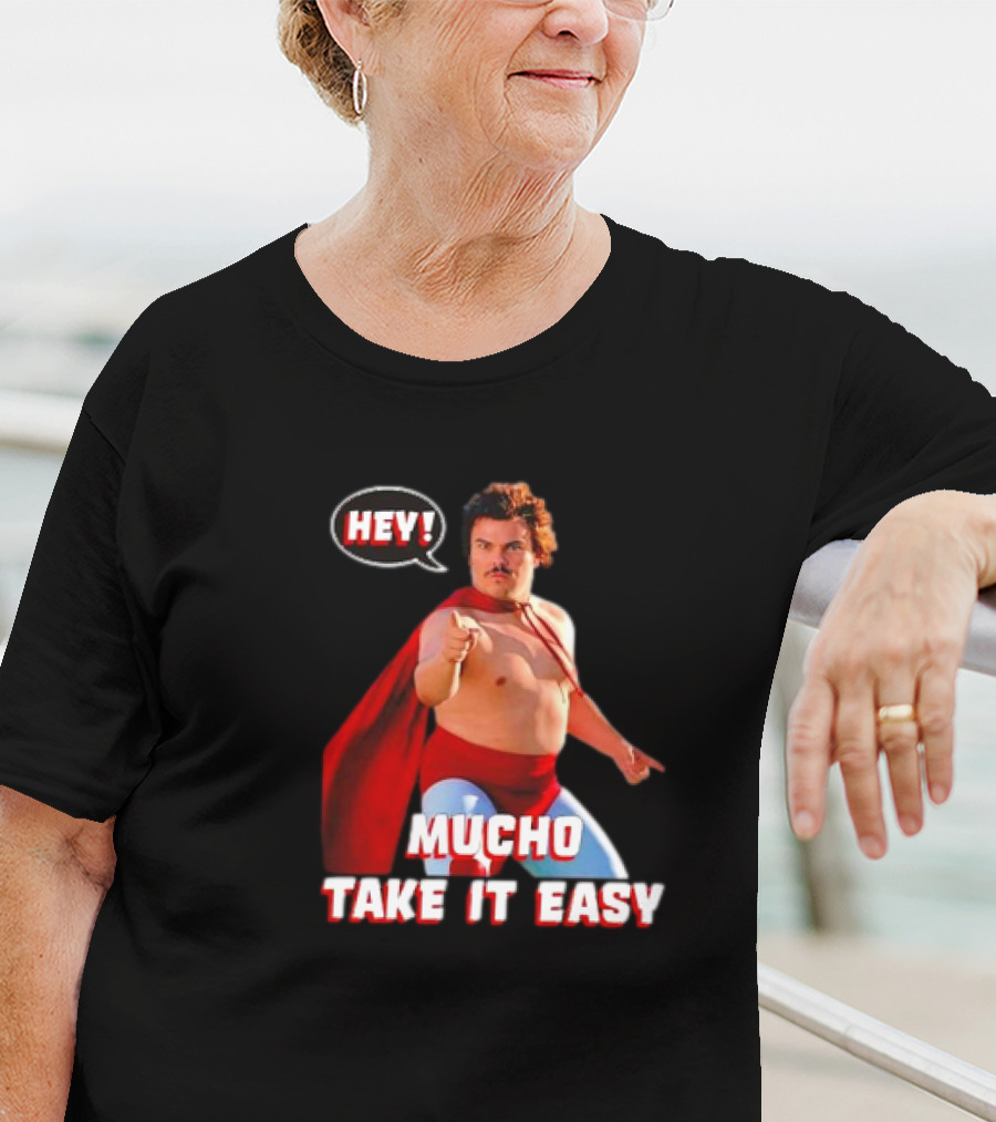 HEY MUCHO TAKE IT EASY T-Shirt