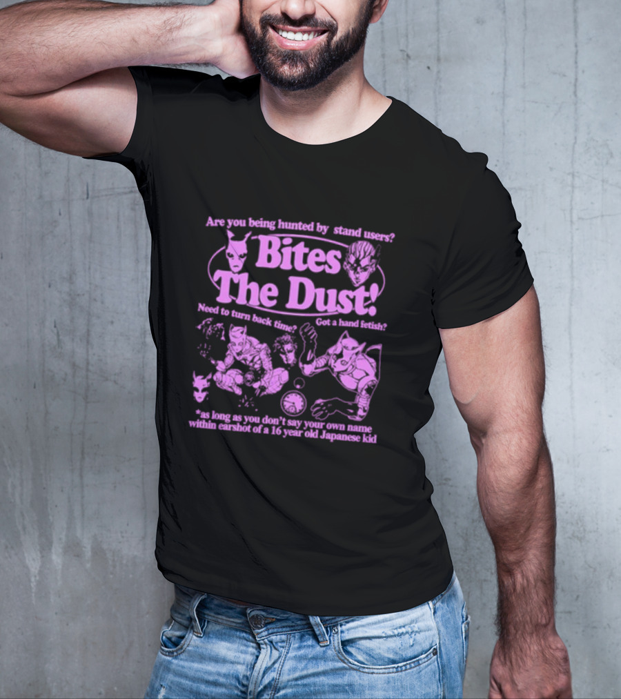 Are You Being Hunted By Stand Users Bites The Dust Need To Turn Back Time Got A Hand Fetish JoJo Manga Reference T-Shirt