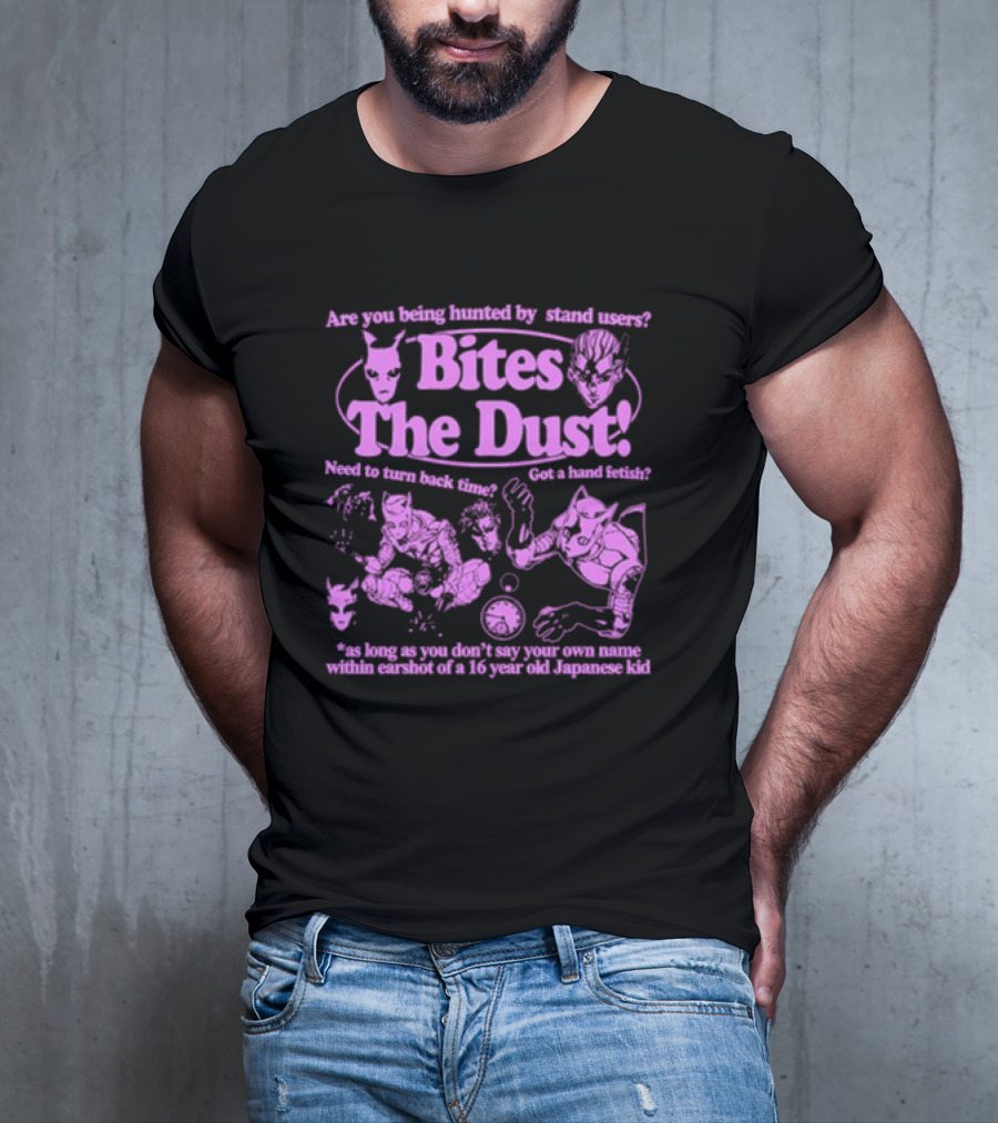 Are You Being Hunted By Stand Users Bites The Dust Need To Turn Back Time Got A Hand Fetish JoJo Manga Reference T-Shirt