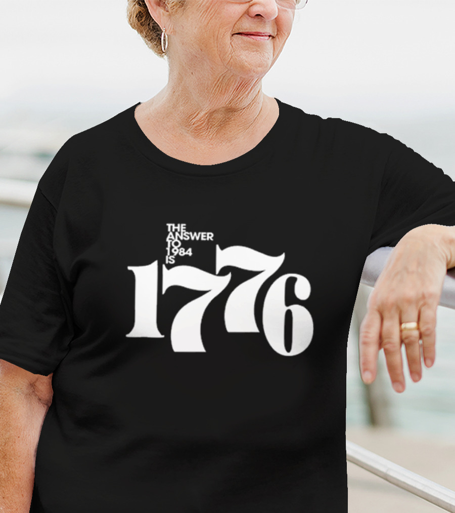 1776 The Answer To 1984 T-Shirt