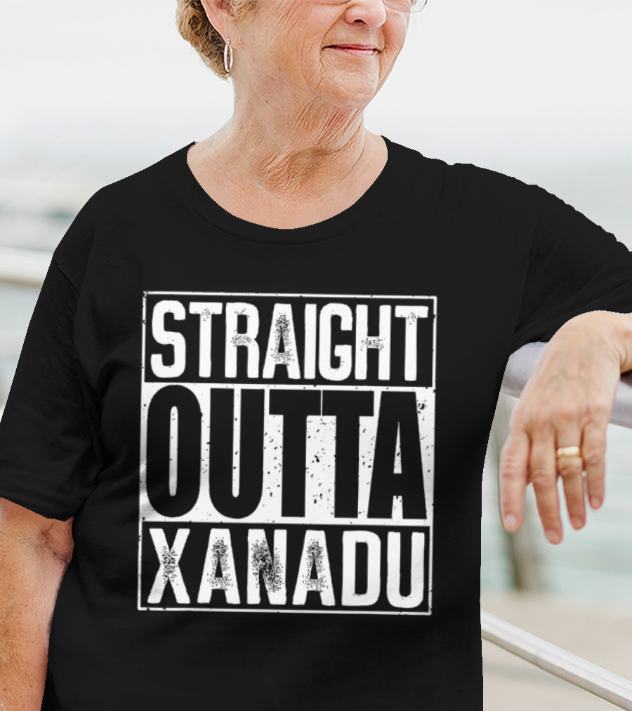 STRAIGHT OUTTA XANADU T-Shirt