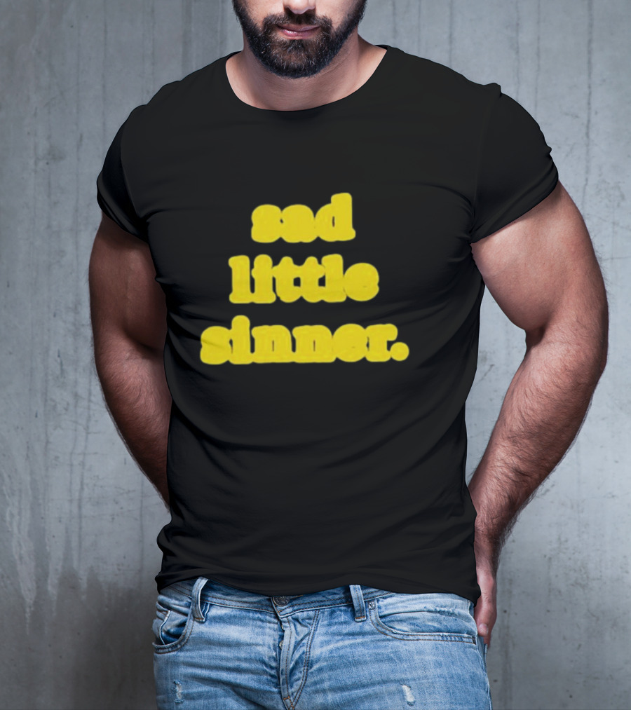 Sad Little Sinner Text Yellow Bold Font T-Shirt