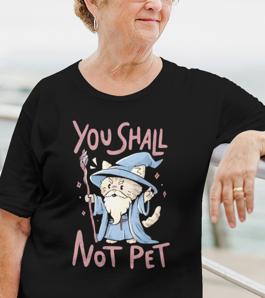 Wizard Cat You Shall Not Pet Gandalf Parody Fantasy Humor T-Shirt