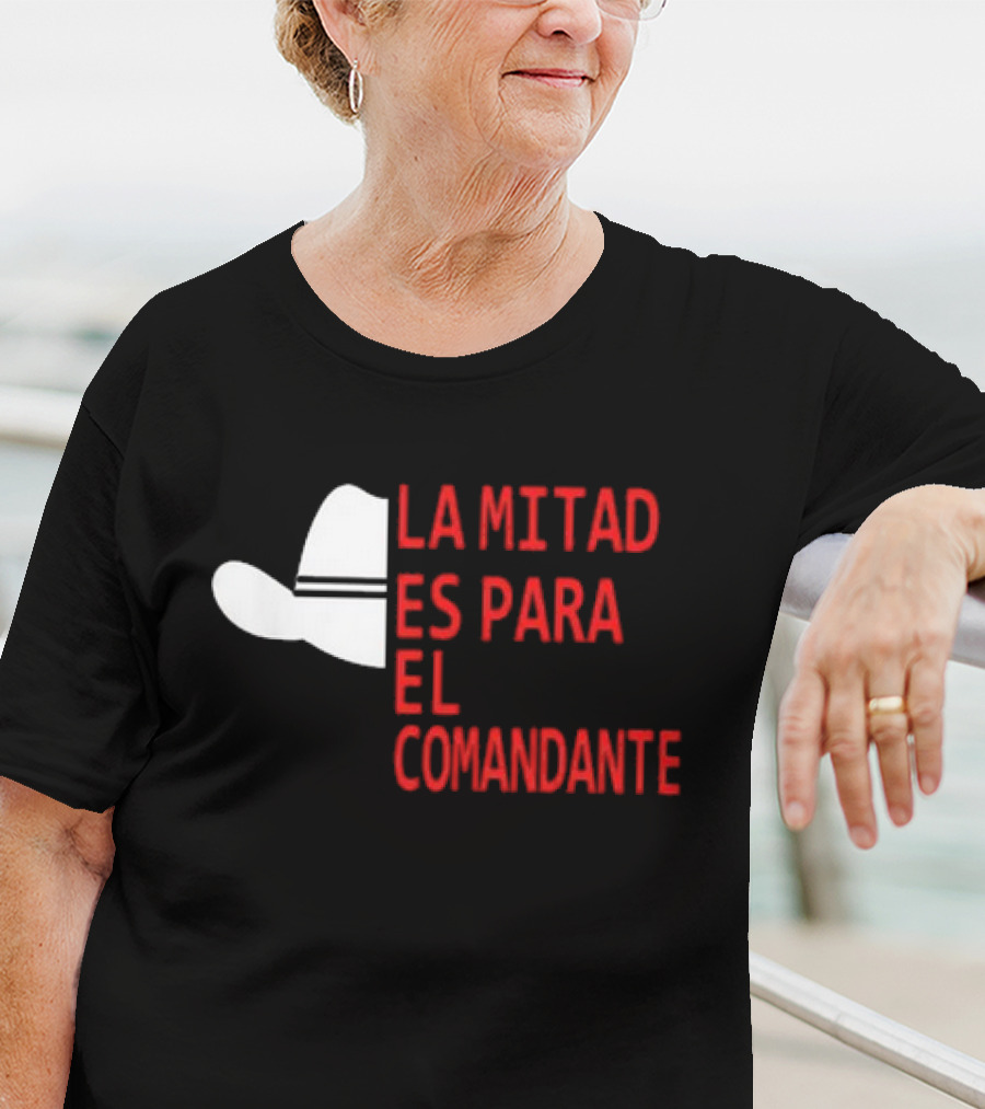 Honduras La Mitad Es Para El Comandante Sombrero Icon Text T-Shirt
