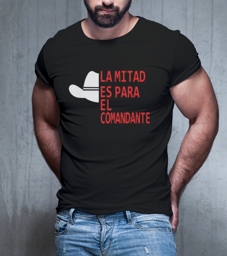Honduras La Mitad Es Para El Comandante Sombrero Icon Text T-Shirt