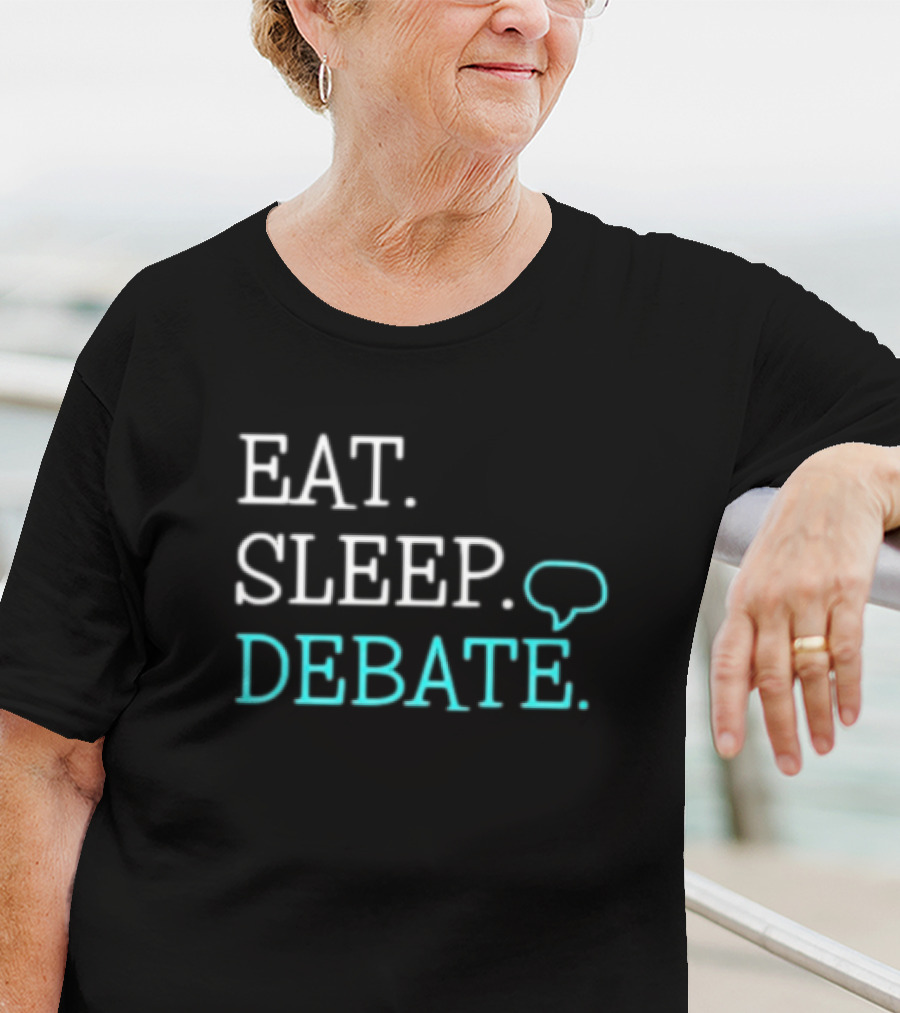 Eat Sleep Debate Text Speech Bubble T-Shirt