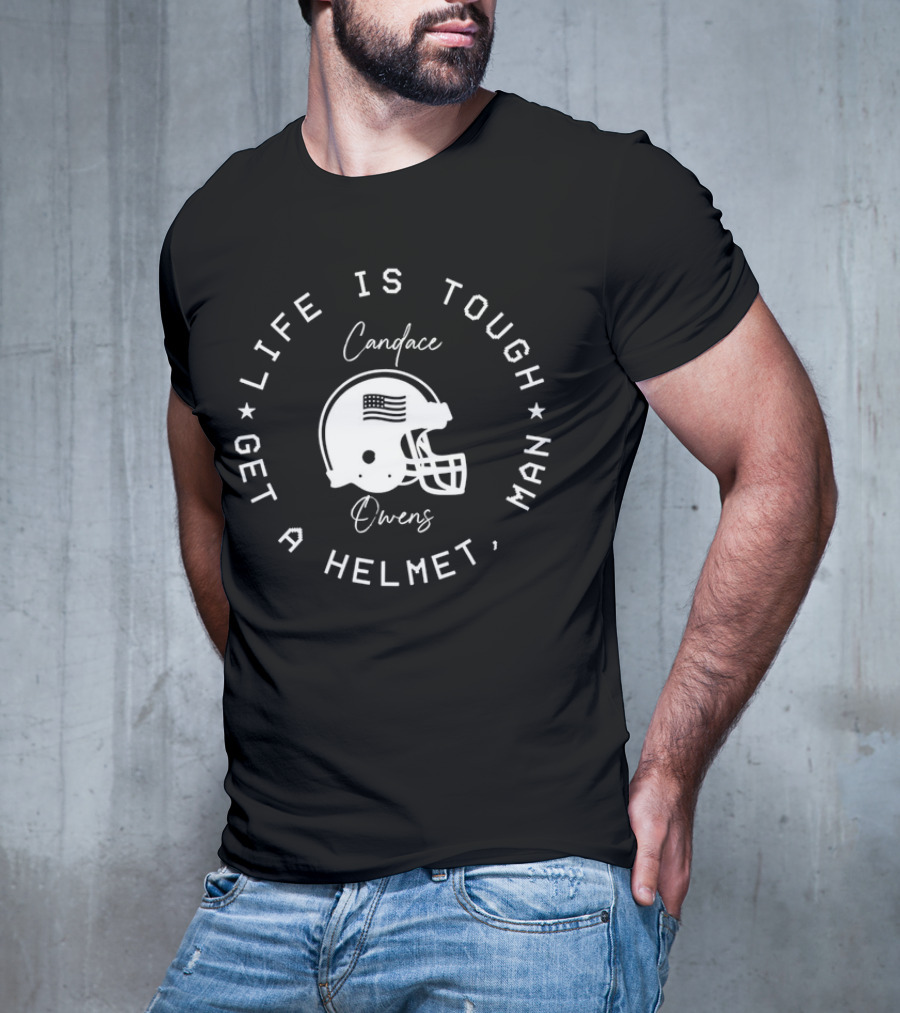 Candace Owens Life Is Tough Get A Helmet Man Football Helmet T-Shirt