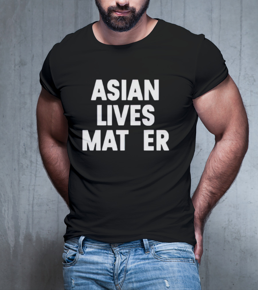 Asian Lives Matter Emphasis On Importance T-Shirt