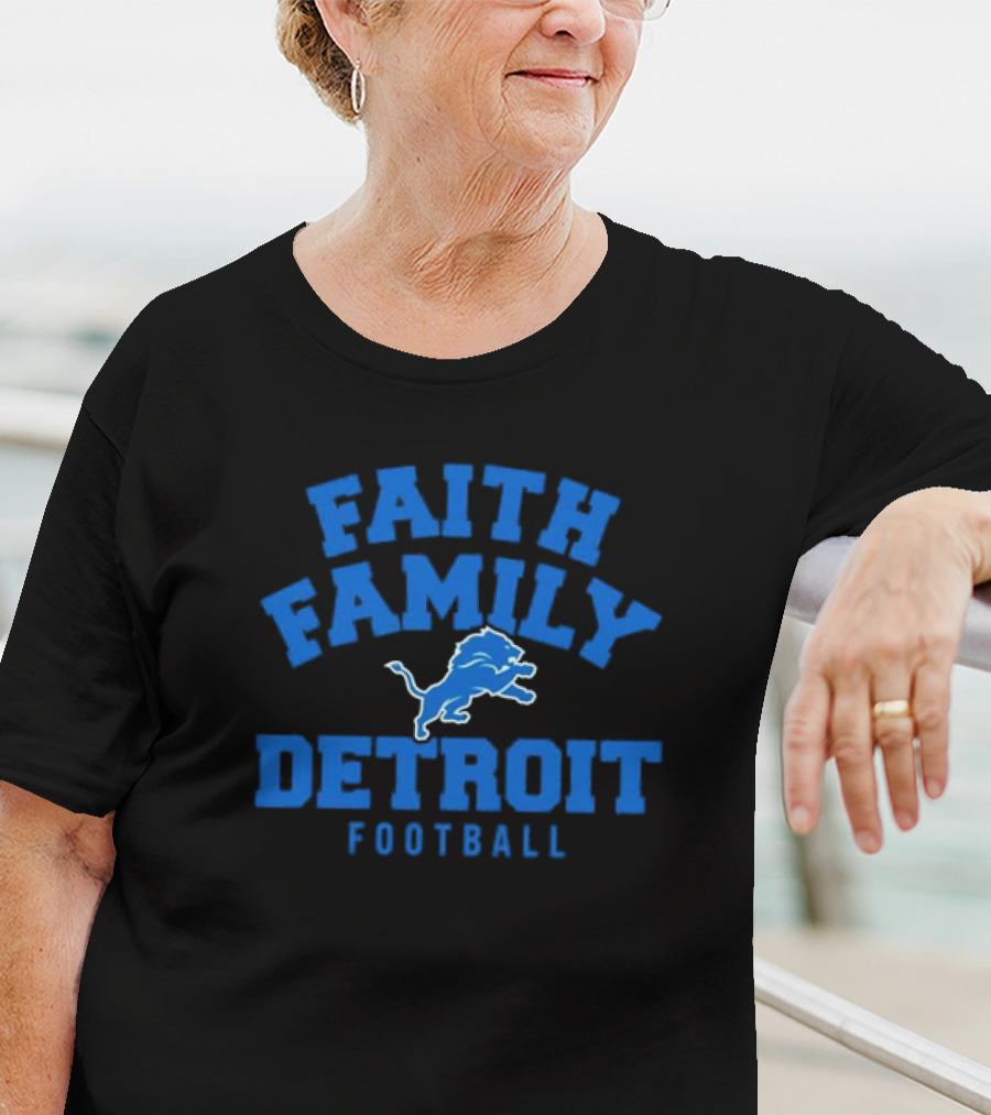 Faith Family Detroit Lions Football T-Shirt