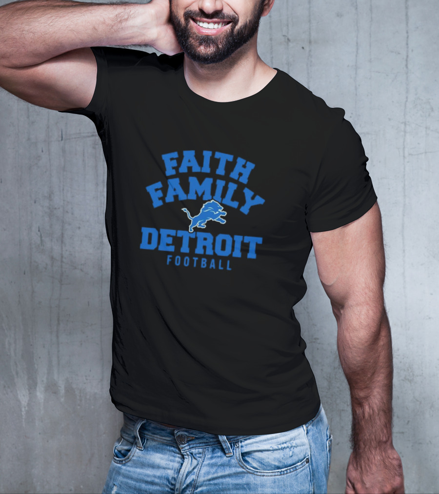 Faith Family Detroit Lions Football T-Shirt