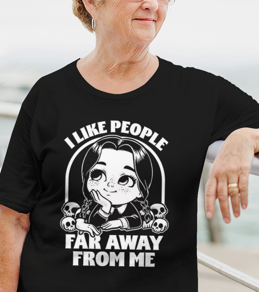 Wednesday Addams I Like People Far Away From Me Skulls T-Shirt