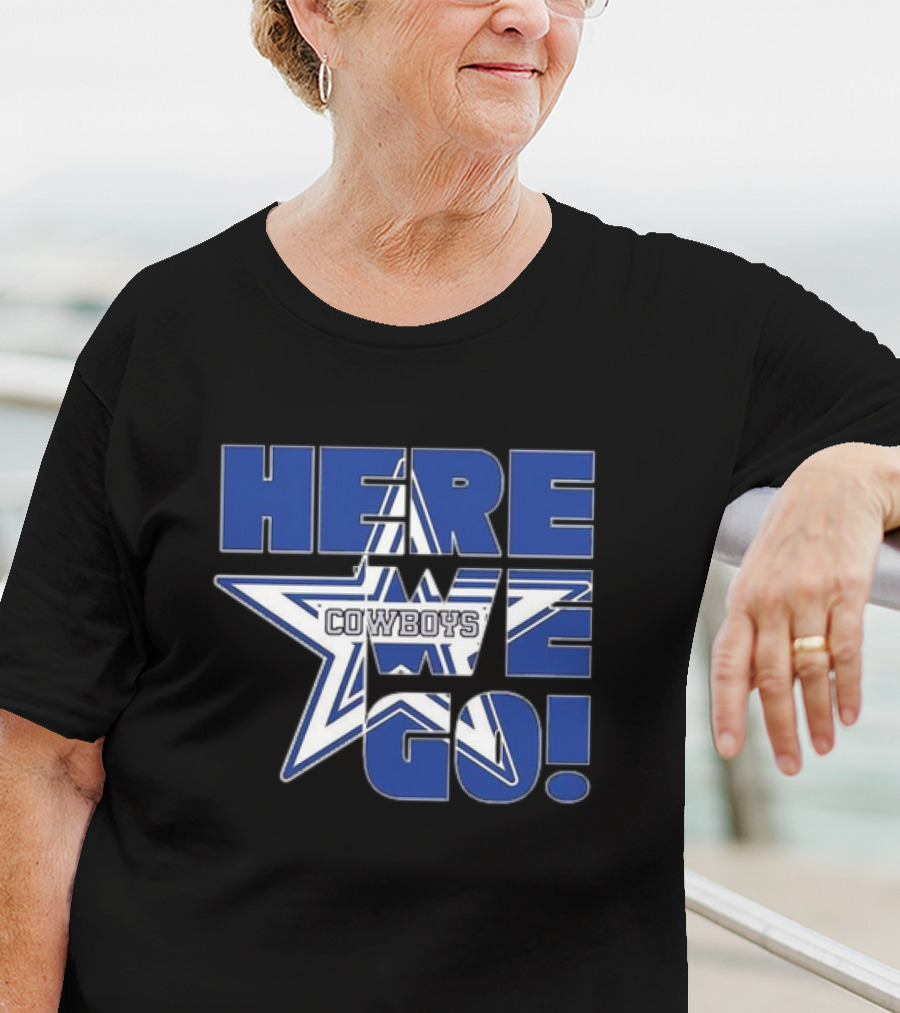 Dallas Cowboys Star Here We Go T-Shirt