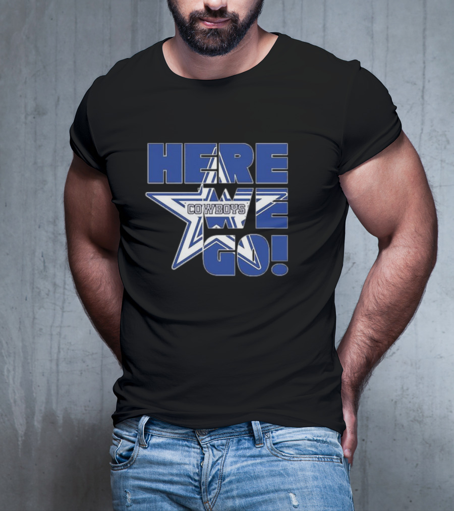Dallas Cowboys Star Here We Go T-Shirt