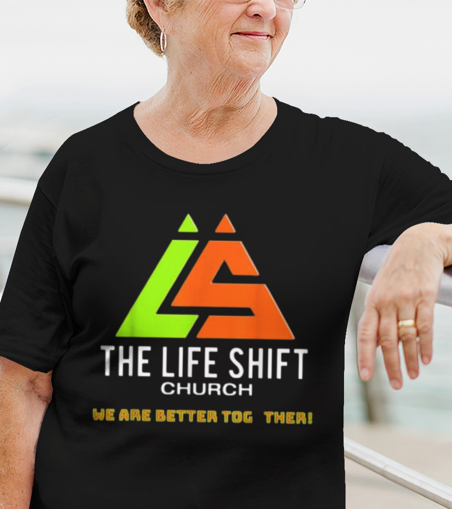 The Life Shift Church We Are Better Together Multicolor T-Shirt
