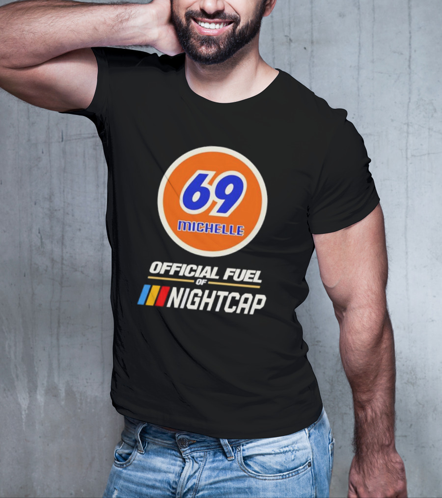 69 Michelle Official Fuel Of Nightcap Retro T-Shirt