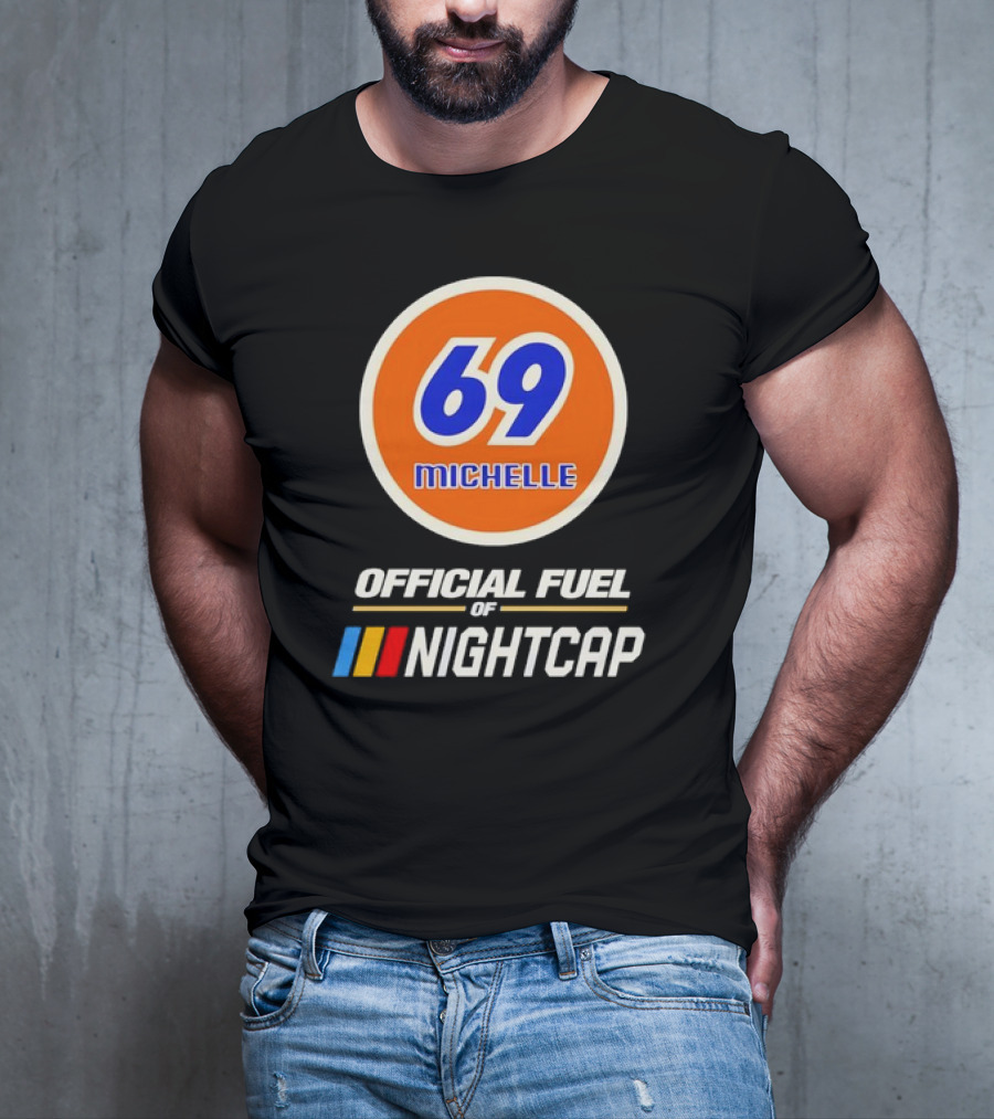 69 Michelle Official Fuel Of Nightcap Retro T-Shirt