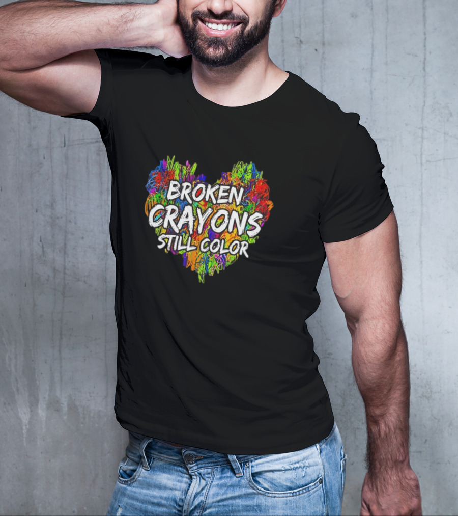 Broken Crayons Still Color Heart Mental Health Awareness T-Shirt