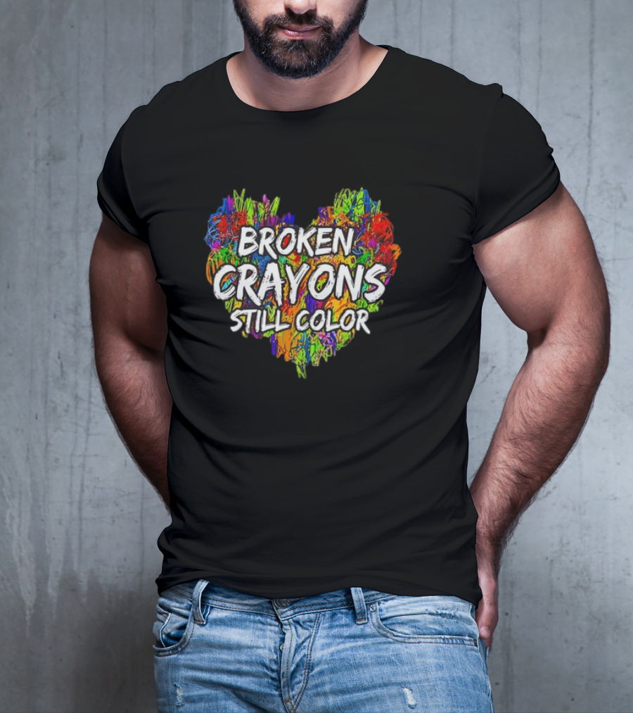 Broken Crayons Still Color Heart Mental Health Awareness T-Shirt