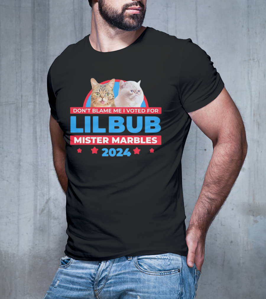 Don't Blame Me I Voted For Lil Bub Mister Marbles T-Shirt