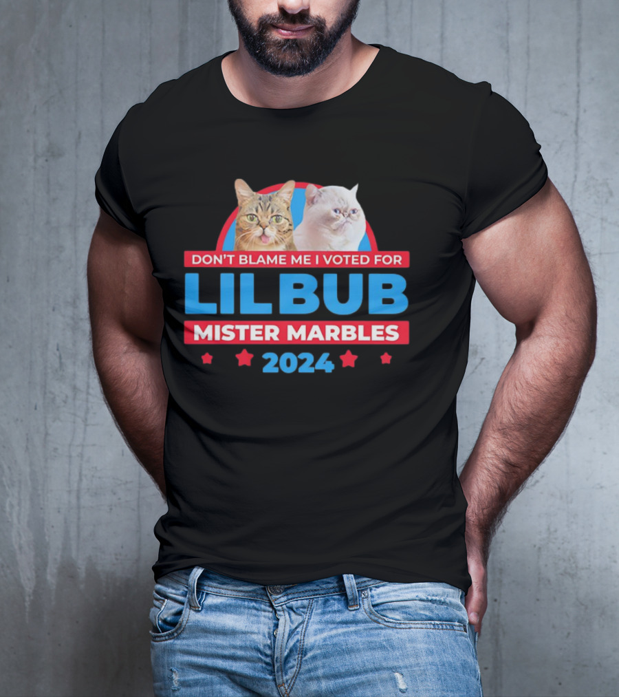Don't Blame Me I Voted For Lil Bub Mister Marbles T-Shirt