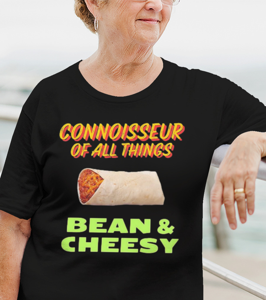 Connoisseur Of All Things Bean And Cheesy Burrito T-Shirt