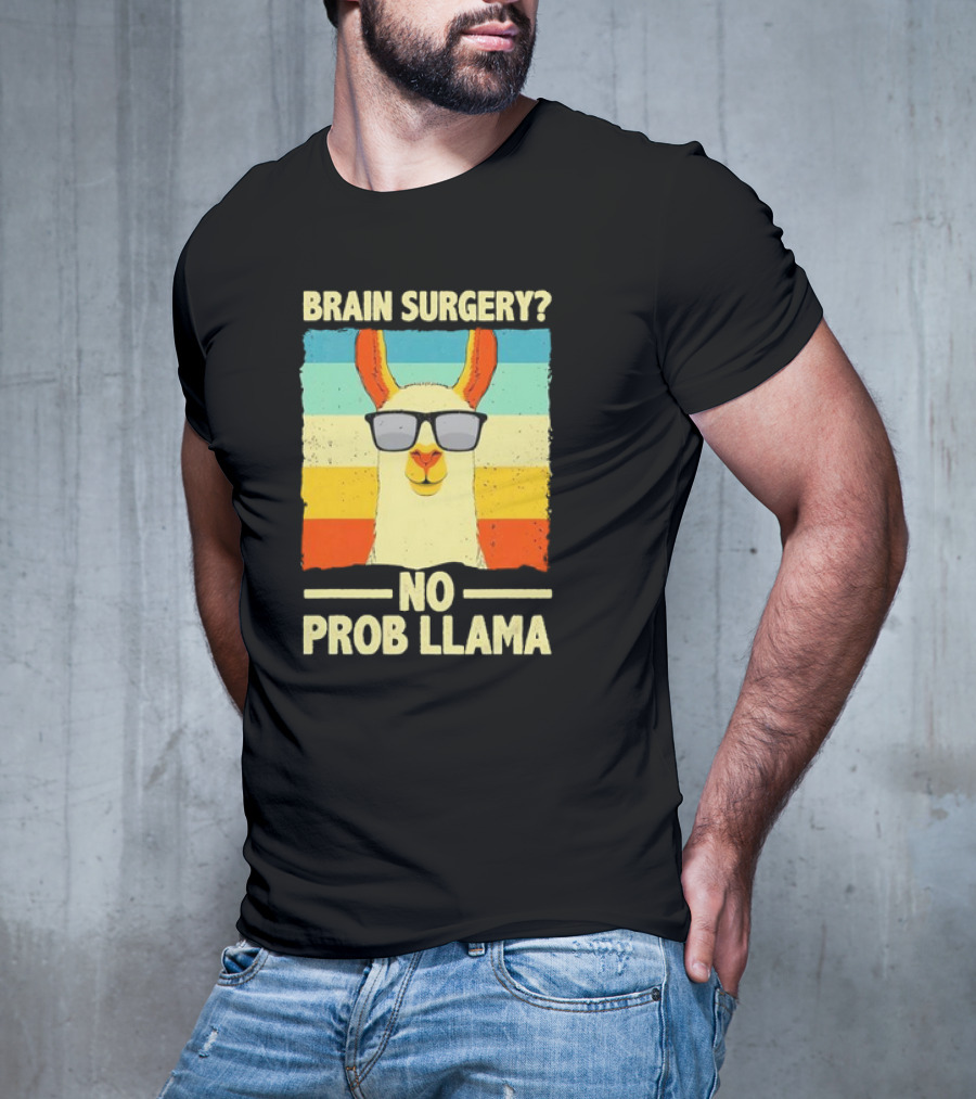 Brain Surgery No Prob Llama T-Shirt