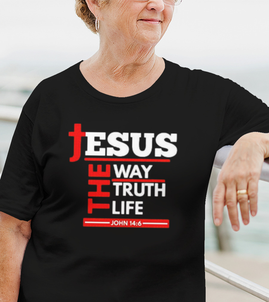 Jesus The Way The Truth The Life John 14:6 Christian Spiritual T-Shirt