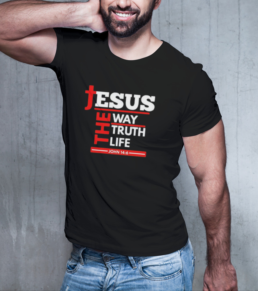 Jesus The Way The Truth The Life John 14:6 Christian Spiritual T-Shirt