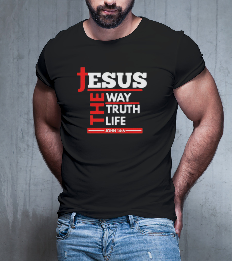 Jesus The Way The Truth The Life John 14:6 Christian Spiritual T-Shirt