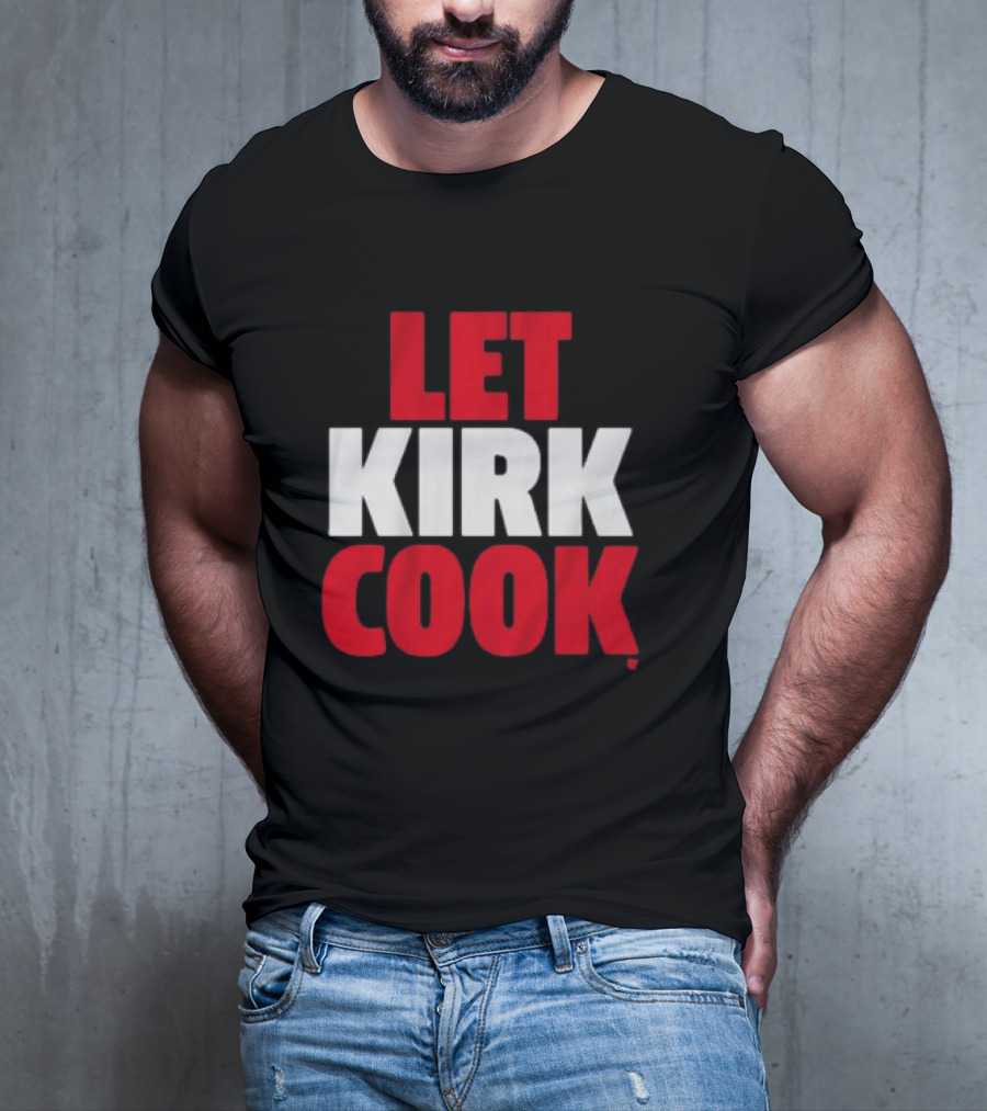 Kirk Cousins Let Kirk Cook Football T-Shirt